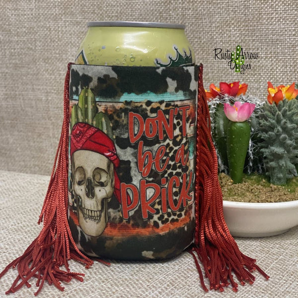 Regular Skull Don’t’ be a Prick Fringe Koozie - Koozie