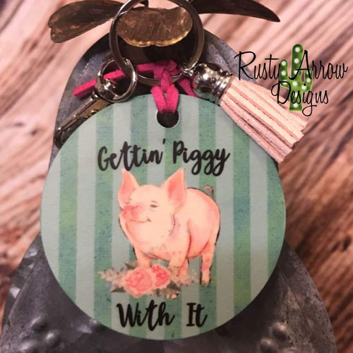 Gettin Piggy with It Round Wood Key Chain