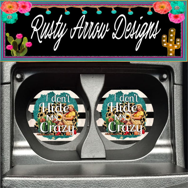 I don’t Hide my Crazy Set of 2 Car Coasters - Car Coasters