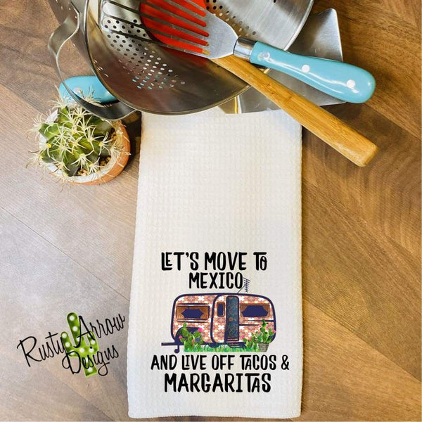 Let’s Move to Mexico Waffle Weave Tea Towel