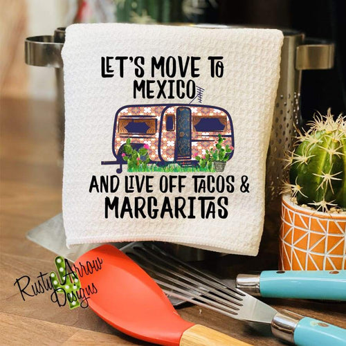 Let’s Move to Mexico Waffle Weave Tea Towel
