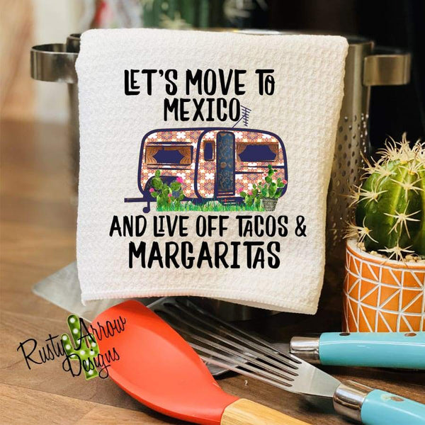 Let’s Move to Mexico Waffle Weave Tea Towel