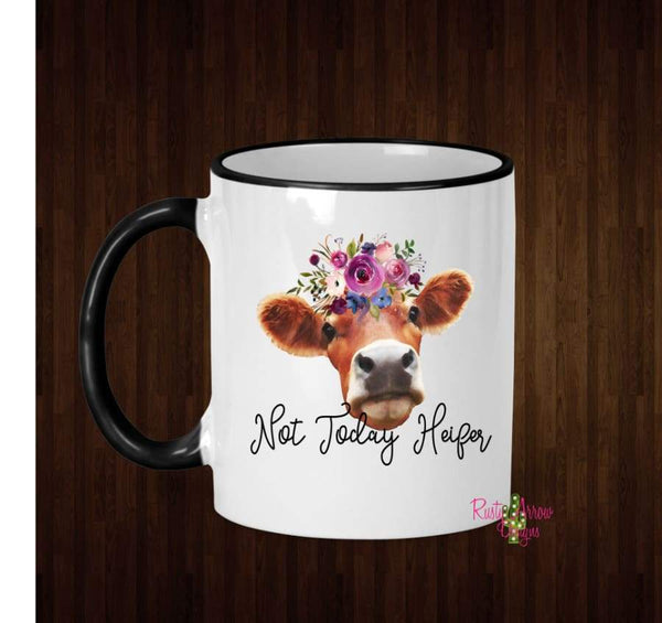 Not today Heifer Coffee Mug - 11 Oz Ceramic mug with black handle - Mug