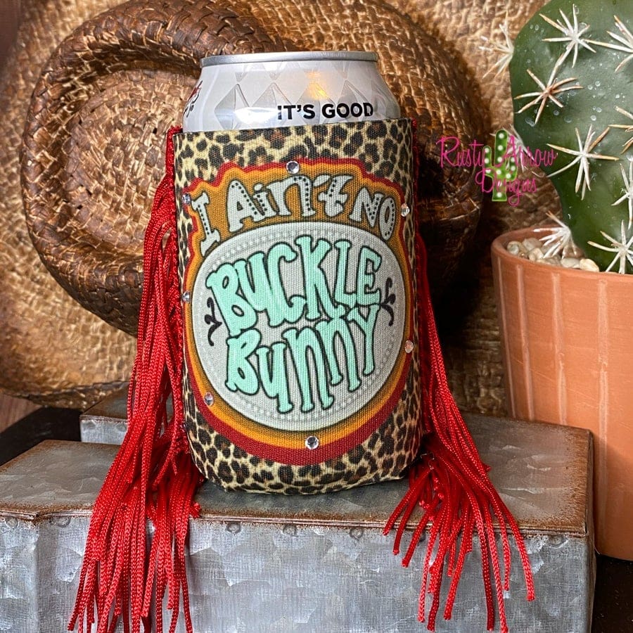 Regular I Ain't No Buckle Bunny  Fringe Koozie