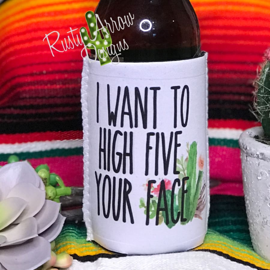 Regular I want to High Five your Face Neoprene Koozie
