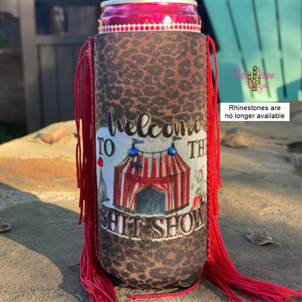 Slim Circus Welcome to the Shit Show Fringe Koozie - Koozie