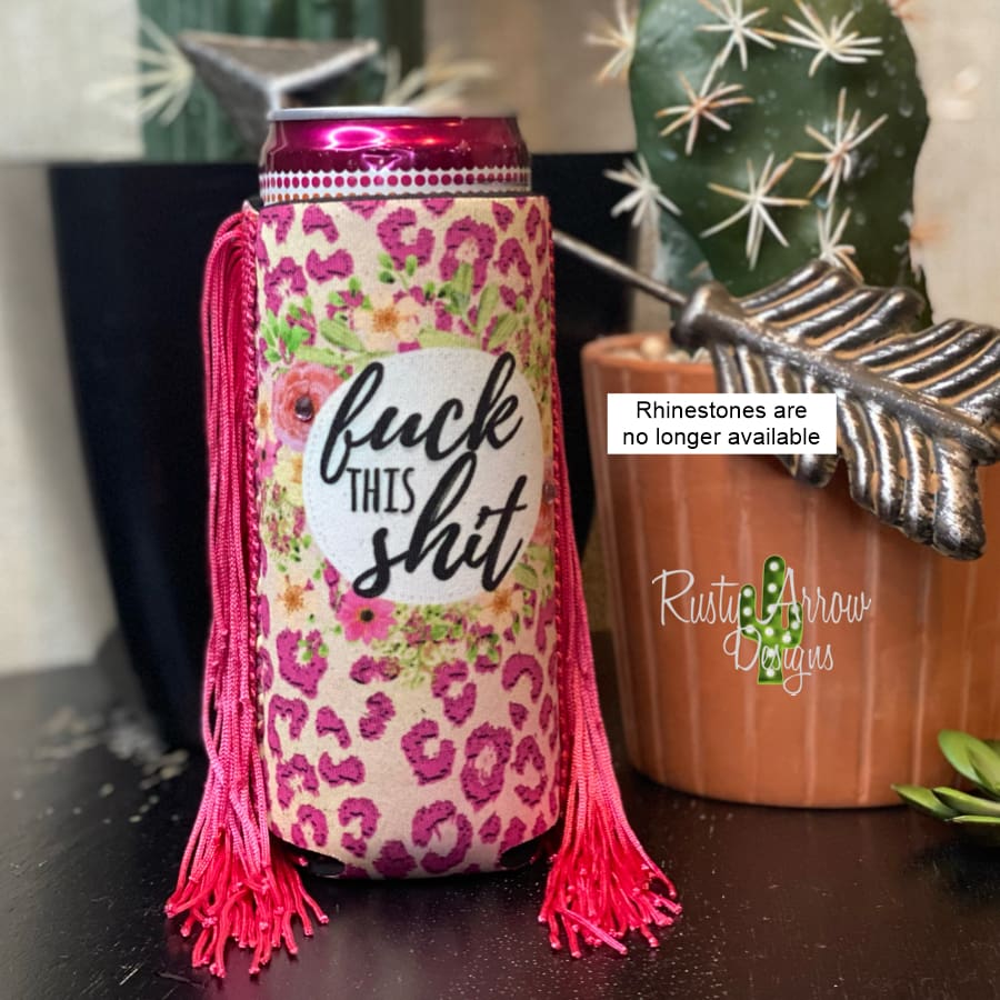 Slim F**** This Shit  Fringe Koozie