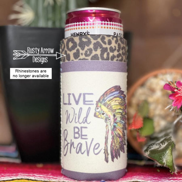 Slim Live Wild Be Brave Neoprene Koozie - Koozie