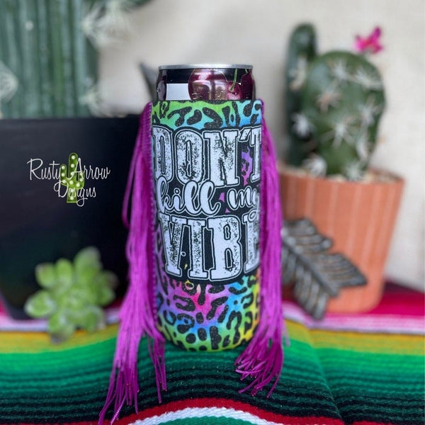 Slim Neon Cheetah Don’t Kill my Vibe Fringe Koozie - Koozie