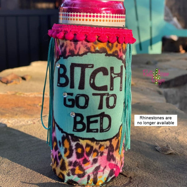 Slim Pink Bitch go to Bed Fringe Koozie - Koozie