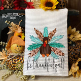 Turkey be Thankful Waffle Weave Tea Towel