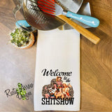 Welcome to the Shitshow Tea Towel