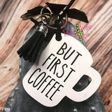 But First Coffee... Coffee Mug Key chain