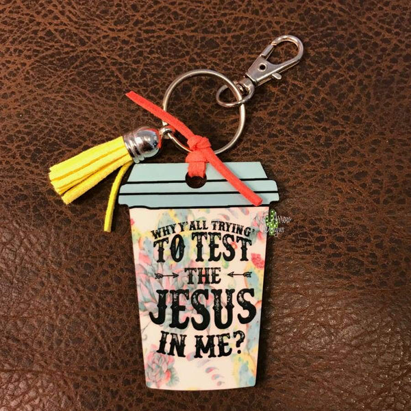 Coffee Cup Key Chains - Testing the Jesus in me