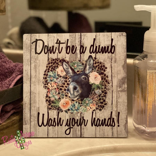 Don’t be Dumb Wash your Hands Tiered Tray Sign/ Picture