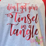 Dont get your Tinsel in a Tangle Raglan Tee