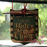 I dont Hide my Crazy Rear View Mirror Charm Bag Tag or Christmas Ornament