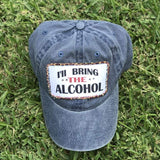 Ill bring the Alcohol Baseball cap