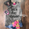 Lets Day Drink Tank Top - Tee Shirt