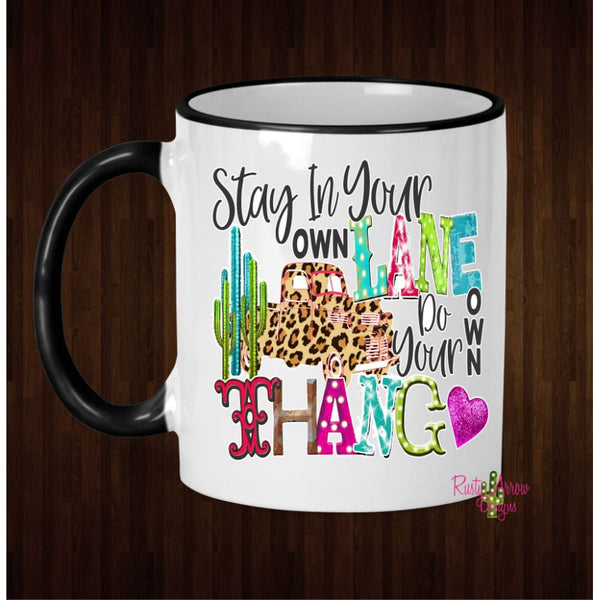Stay in your own Lane Coffee Mug - 11 Oz Ceramic mug with black handle - Mug